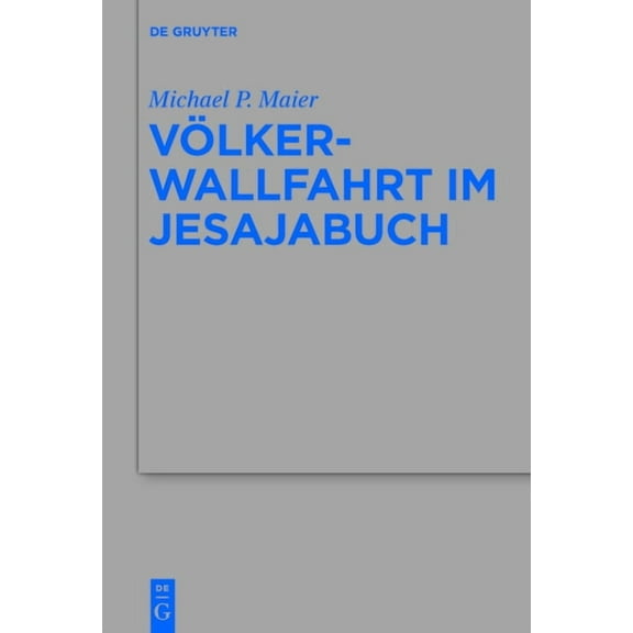 Beihefte Zur Zeitschrift Für die Alttest Völkerwallfahrt Im Jesajabuch, Book 474, (Hardcover)