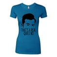 thumbnail image 2 of That's a Real Quick No David TV Quote Pop Culture Womens Slim Fit Junior Tee, Turquoise, 2XL, 2 of 3