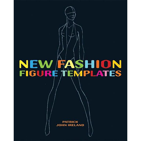 Pre-Owned New Fashion Figure Templates: Over 250 Templates (Paperback 9780713490336) by Patrick John Ireland