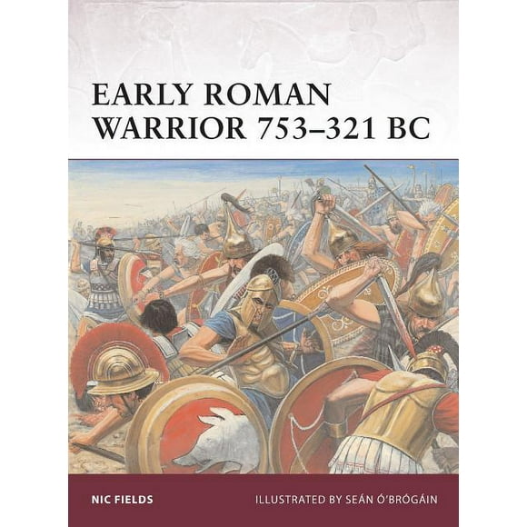 Warrior: Early Roman Warrior 753321 BC (Paperback)