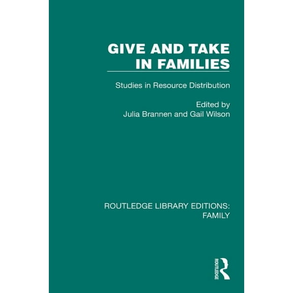 Routledge Library Editions: Family Give and Take in Families: Studies in Resource Distribution, (Paperback)