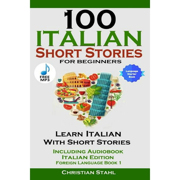100 Italian Short Stories for Beginners Learn Italian with Stories
