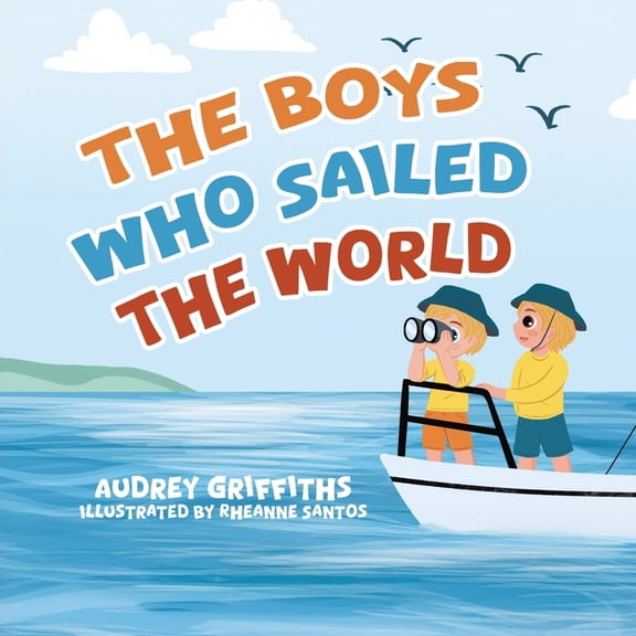 The Boys Who Sailed The World, (Paperback)