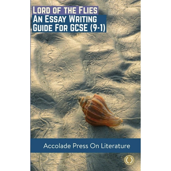 Lord of the Flies: Essay Writing Guide for GCSE (9-1), (Paperback)