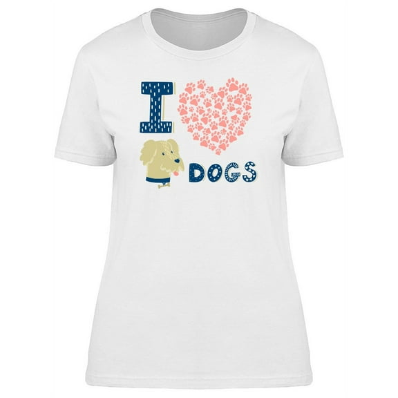 I Love Dogs Heart Made Of Paws T-Shirt Women -Image by Shutterstock, Female Large