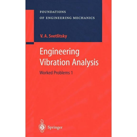 Foundations of Engineering Mechanics Engineering Vibration Analysis: Worked Problems 1, (Hardcover)