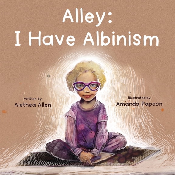 Alley: I Have Albinism, (Paperback)
