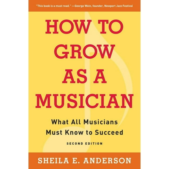 How to Grow as a Musician : What All Musicians Must Know to Succeed (Edition 2) (Paperback)