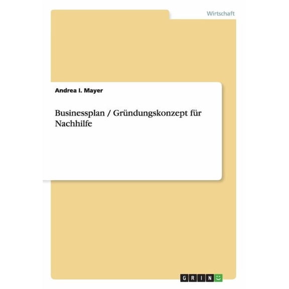 Businessplan / Gründungskonzept für Nachhilfe (Paperback)