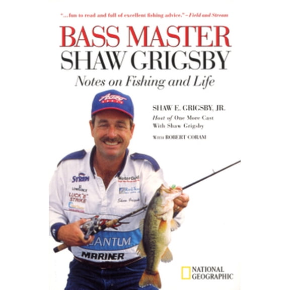 Pre-Owned Bass Master Shaw Grigsby: Notes on Fishing and Life (Paperback) 0792276132 9780792276135