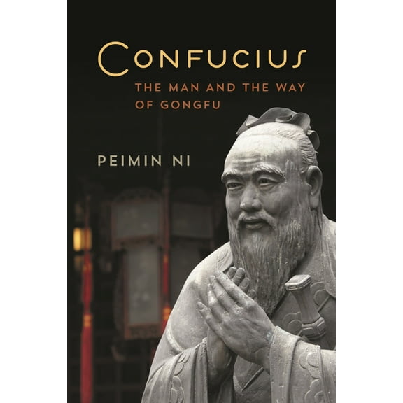 Confucius: The Man and the Way of Gongfu, (Hardcover)