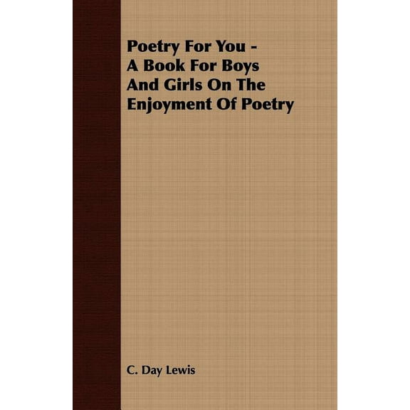 Poetry For You - A Book For Boys And Girls On The Enjoyment Of Poetry (Paperback)