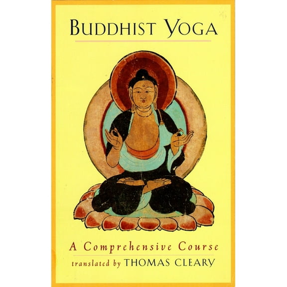 Buddhist Yoga: A Comprehensive Course, (Paperback)