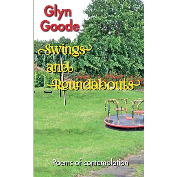 Swings and Roundabouts Poems of Contemplation
