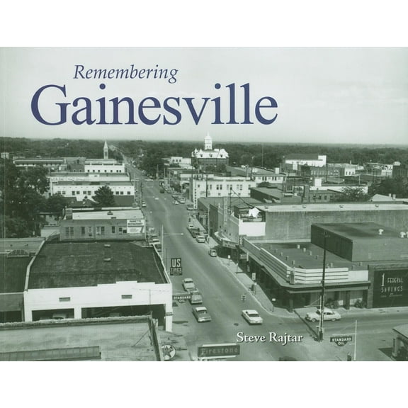Remembering Remembering Gainesville, (Paperback)