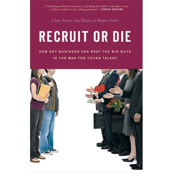 Pre-Owned Recruit or Die: How Any Business Can Beat the Big Guys in the War for Young Talent (Paperback) 1591842166 9781591842163