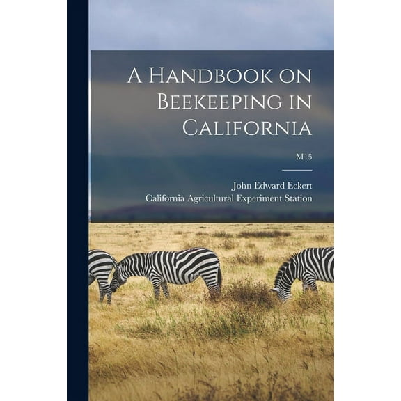 A Handbook on Beekeeping in California; M15, (Paperback)