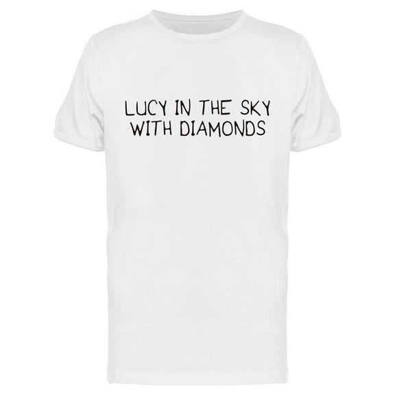 Smartprints Mens Graphic Tee - Lucy With Diamonds Quote - Regular Fit 100% Cotton