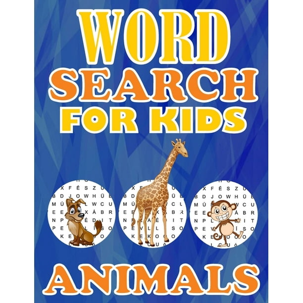Word Search For Kids - Animals: Put Your Skills To The Test With Our Animal Word Search For Kids. Ages 6-12 (Paperback) Word Search For Kids - Animals: Put Your Skills To The Test With Our Animal Word Search For Kids. Ages 6-12 (Paperback)