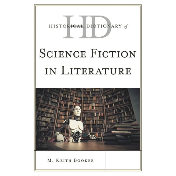 Historical Dictionaries of Literature an Historical Dictionary of Science Fiction in Literature, (Hardcover)