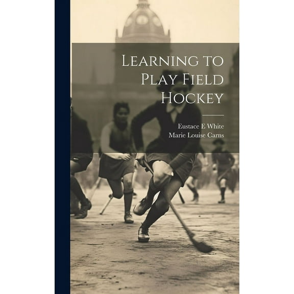 Learning to Play Field Hockey (Hardcover)
