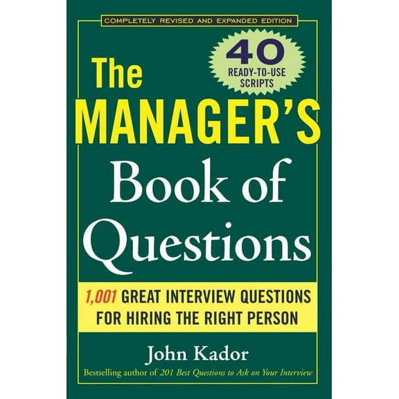 The Manager's Book of Questions: 1001 Great Interview Questions for Hiring the Best Person, (Paperback)
