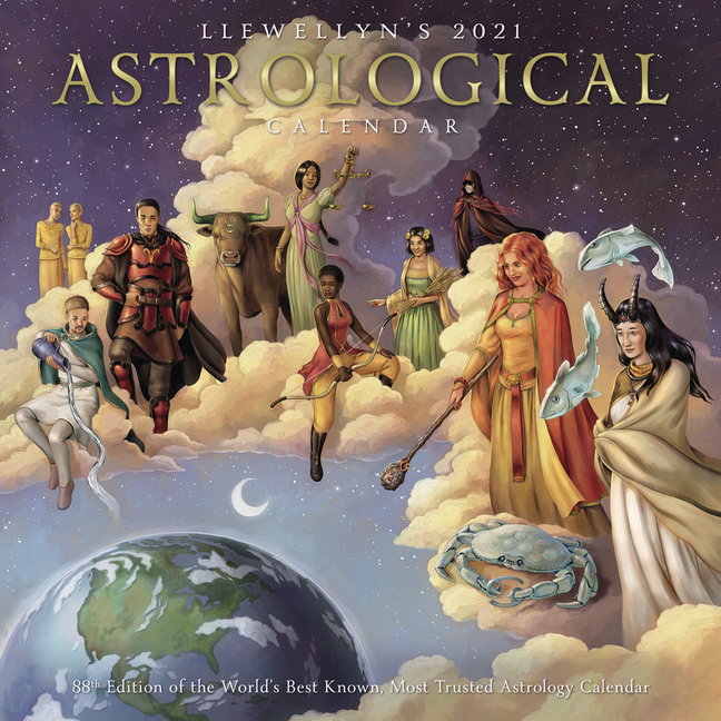 Llewellyn s 2021 Astrological Calendar 88th Edition Of The World s 