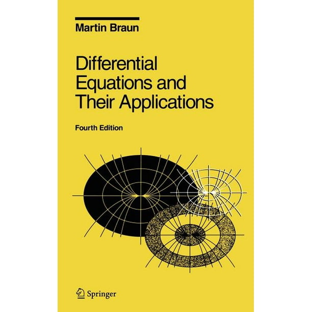 Texts in Applied Mathematics: Differential Equations and Their Applications : An Introduction to Applied Mathematics (Series #11) (Edition 4) ...