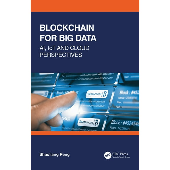 Blockchain for Big Data: AI, IoT and Cloud Perspectives, (Hardcover)