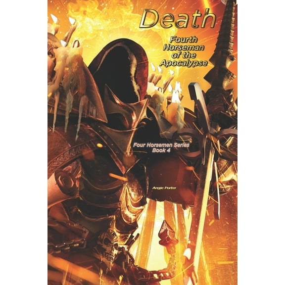 Death: Fourth Horseman of the Apocalypse: Four Horsemen Series: Book 4