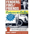 thumbnail image 1 of Pre-Owned Fenders, Fins & Friends: Confessions of a Car Guy (Paperback) 0984489878 9780984489879, 1 of 1