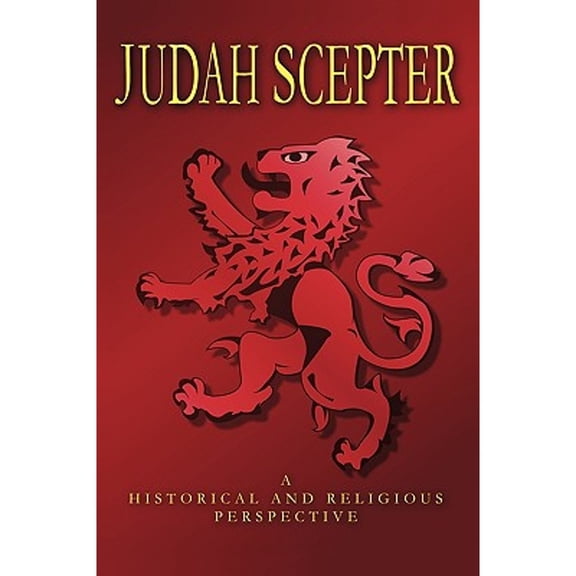 Judah Scepter: A Historical and Religious Perspective (Paperback) by Brian Arundell of Wardour Howard