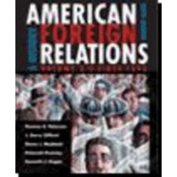 Pre-Owned American Foreign Relations: A History, Vol. 2: Since 1895 (Paperback) 0618370730 9780618370733