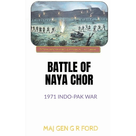 Battle of Naya Chor: 1971 Indo-Pak War, (Paperback)