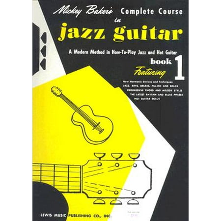 Mickey Baker's Complete Course in Jazz Guitar : Book (Best Jazz Guitar Albums Of All Time)