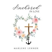 Anchored In Love -- Marlene Lennox