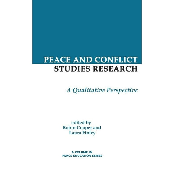 Peace Education: Peace and Conflict Studies Research: A Qualitative Perspective (Hc) (Hardcover)