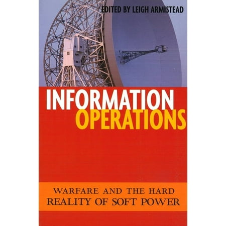 UPC: 9781574886993 | Information Operations : Warfare and the Hard Reality of Soft Power (Paperback)