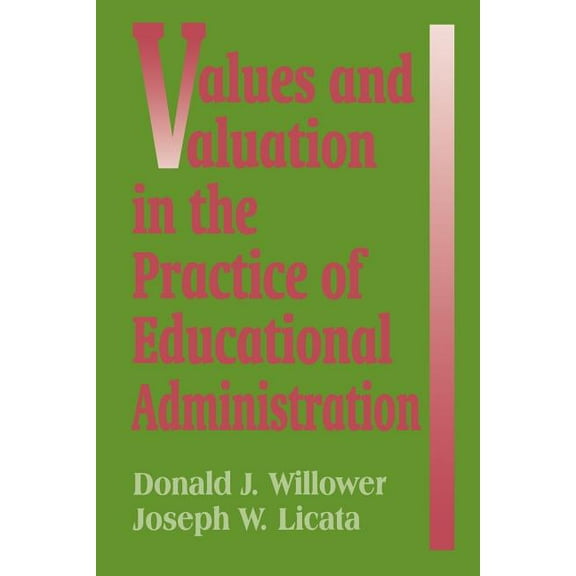 Values and Valuation in the Practice of Educational Administration (Paperback)