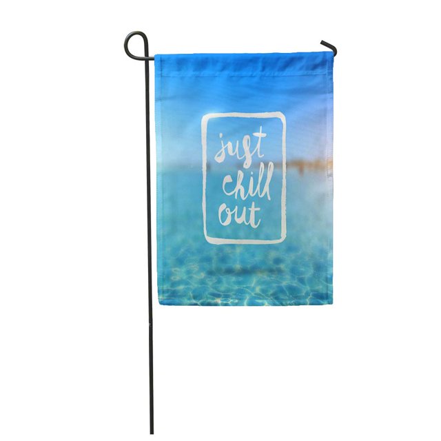 POGLIP Just Chill Out Lettering Against Tropical Azure Sea Blurred Garden Flag Decorative Flag House Banner 12x18 inch