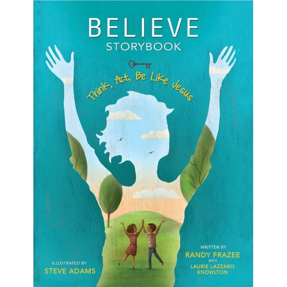 Believe Storybook: Think, Act, Be Like Jesus, (Hardcover)