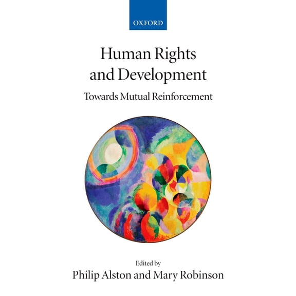 Human Rights and Development: Towards Mutual Reinforcement, (Paperback)