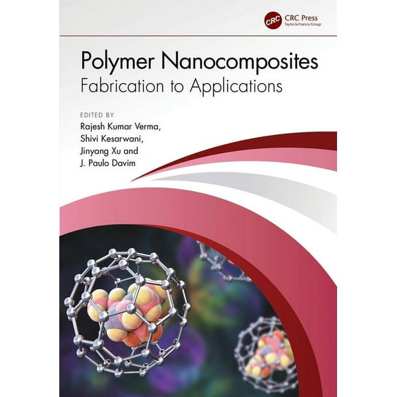 Polymer Nanocomposites: Fabrication to Applications, (Hardcover)