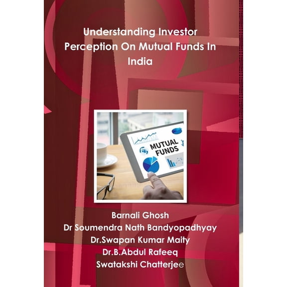 Understanding Investor Perception On Mutual Funds In India, (Hardcover)