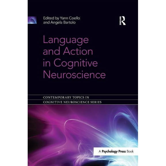 Contemporary Topics in Cognitive Neurosc Language and Action in Cognitive Neuroscience, (Paperback)