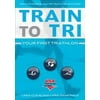 Train to Tri: Your First Triathlon, Used [Paperback]