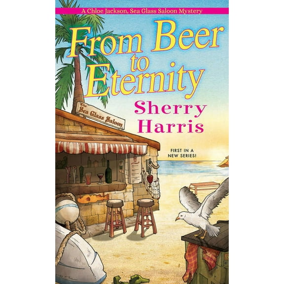 A Chloe Jackson Sea Glass Saloon Mystery From Beer to Eternity, (Paperback)