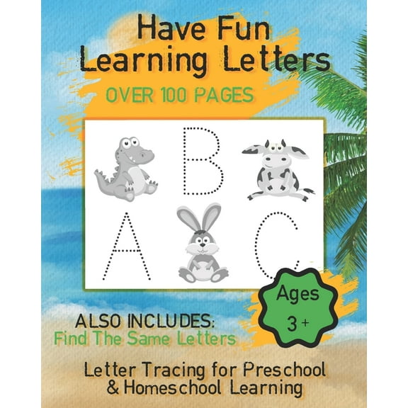 Have Fun Learning Letters, Letter Tracing for Preschoolers & Homeschoolers: Alphabet Learning for Preschoolers and Homes, (Paperback)