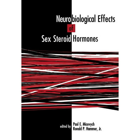 Neurobiological Effects of Sex Steroid Hormones, (Paperback)