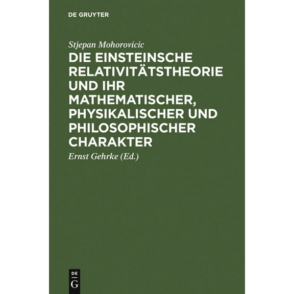 Die Einsteinsche Relativitätstheorie Und Ihr Mathematischer, Physikalischer Und Philosophischer Charakter, (Hardcover)